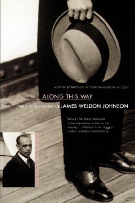 Along This Way: The Autobiography Of James Weldon Johnson