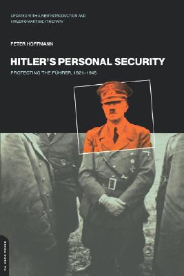 Hitler's Personal Security : Protecting the Fuhrer 1921-1945