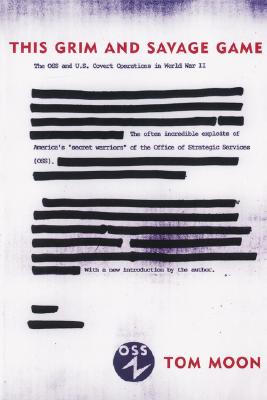 This Grim And Savage Game: The Oss And U.s. Covert Operations In World War II
