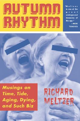 Image for Autumn Rhythm: Musings On Time, Tide, Aging, Dying, And Such Biz