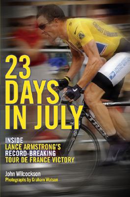 Image for 23 Days In July: Inside Lance Armstrong's Record-breaking Tour De France Victory