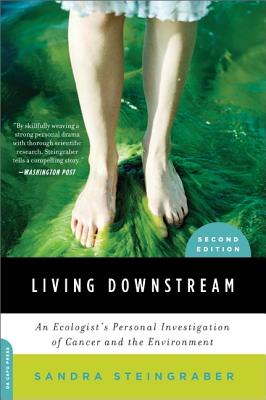 Image for Living Downstream: An Ecologist's Personal Investigation of Cancer and the Environment