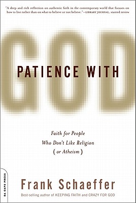 Patience With God: Faith for People Who Don't Like Religion (or Atheism)