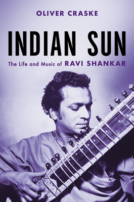 Image for Indian Sun: The Life and Music of Ravi Shankar