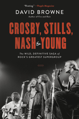 Image for Crosby, Stills, Nash and Young: The Wild, Definitive Saga of Rock's Greatest Supergroup