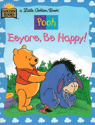 Walt Disney's Winnie the Pooh: Eeyore, Be Happy!