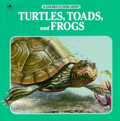 Turtles, Toads and Frogs Junior Guide (A Golden Junior Guide)