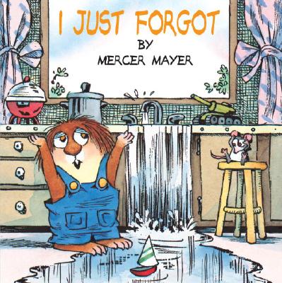 I Just Forgot (A Little Critter Book)