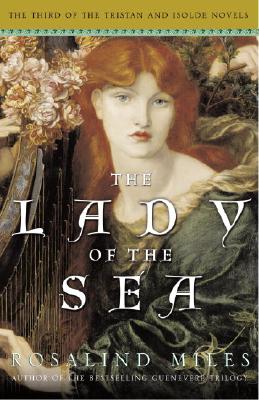 Lady of the Sea: The Third of the Tristan and Isolde Novels