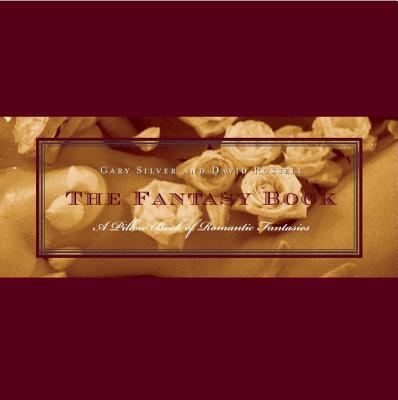 The fantasy book by Gary Silver, David Russell ; photographs by Michele Clement