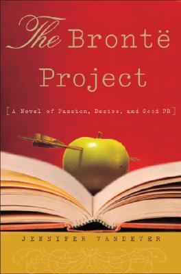 Image for The Bront Project: A Novel of Passion, Desire, and Good PR The Bront Project: A Novel of Passion, Desire, and Good PR