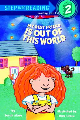 My Best Friend Is Out of This World (Step-Into-Reading, Step 2)