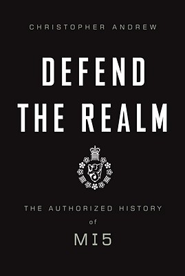 Image for Defend the Realm: The Authorized History of MI5