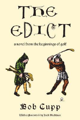 The Edict: A Novel from the Beginnings of Golf