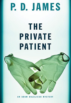 Private Patient: An Adam Dalgliesh Mystery