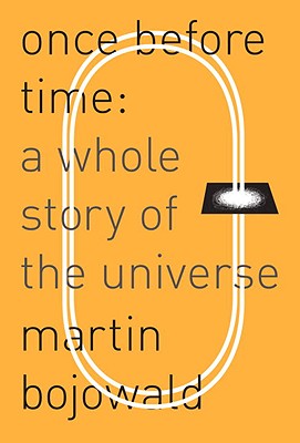 Once Before Time: A Whole Story of the Universe