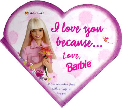 Image for I Love You Because Love, Barbie (Pop-Up Book)