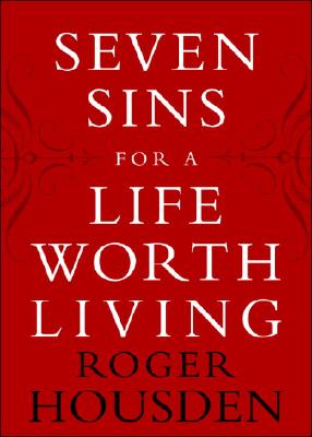 Image for Seven Sins for a Life Worth Living Seven Sins for a Life Worth Living