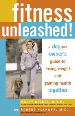 Fitness unleashed! a dog and owner's guide to losing weight and gaining health together