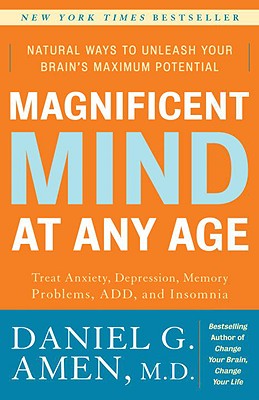Image for Magnificent Mind at Any Age: Natural Ways to Unleash Your Brain's Maximum Potential