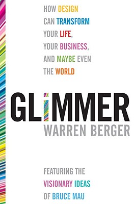 Glimmer: How Design Can Transform Your Life, Your Business, and Maybe Even the World