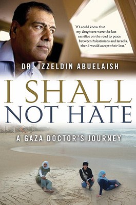 Image for I Shall Not Hate: A Gaza Doctor's Journey