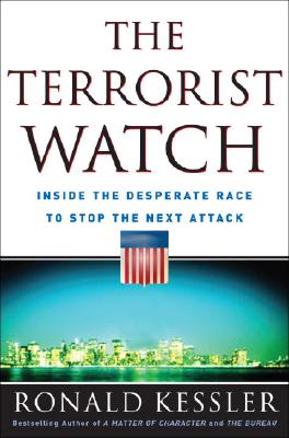 The Terrorist Watch: Inside the Desperate Race to Stop the Next Attack