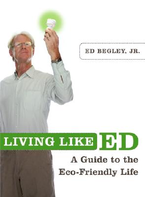 Image for Living Like Ed: A Guide to the Eco-Friendly Life