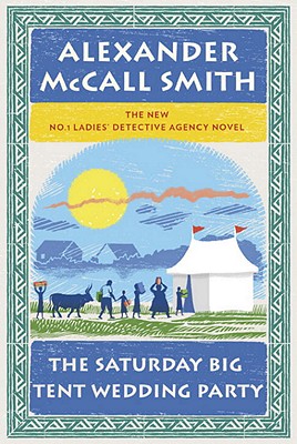 Saturday Big Tent Wedding Party: More from the No. 1 Ladies' Detective Agency