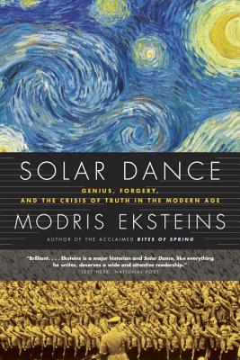 Image for Solar Dance: Genius, Forgery and the Crisis of Truth in the Modern Age
