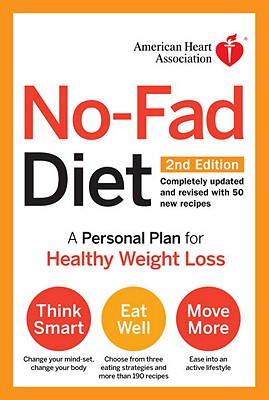 American Heart Association No-Fad Diet, 2nd Edition: A Personal Plan for Healthy Weight Loss
