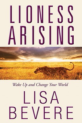 Image for Lioness Arising: Wake Up and Change Your World Lioness Arising: Wake Up and Change Your World
