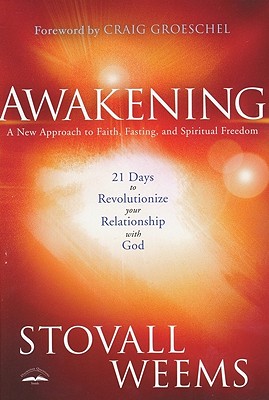 Image for Awakening: A New Approach to Faith, Fasting, and Spiritual Freedom Awakening: A New Approach to Faith, Fasting, and Spiritual Freedom