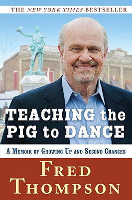 Teaching the Pig to Dance: A Memoir of Growing Up and Second Chances