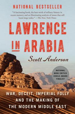 Image for Lawrence in Arabia: War, Deceit, Imperial Folly and the Making of the Modern Middle East