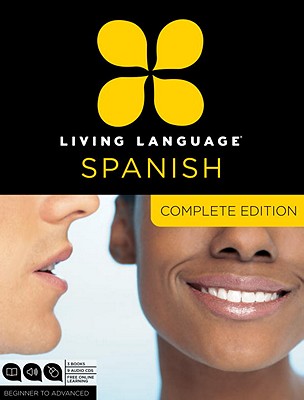 Living Language Spanish, Complete Edition: Beginner Through Advanced Course, Including 3 Coursebooks, 9 Audio Cds, and Free Online Learning [With Book
