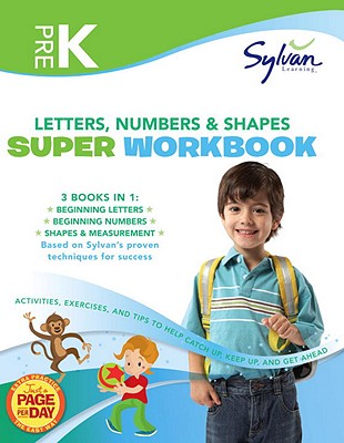 Pre-K Letters, Numbers & Shapes Jumbo Workbook: 3 Books in 1 --Beginning Letters, Beginning Numbers, Shapes and Measurement; ctivities, Exercises, and . and Get Ahead (Sylvan Math Jumbo Workbooks)