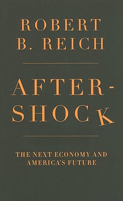 Aftershock: The Next Economy and America's Future