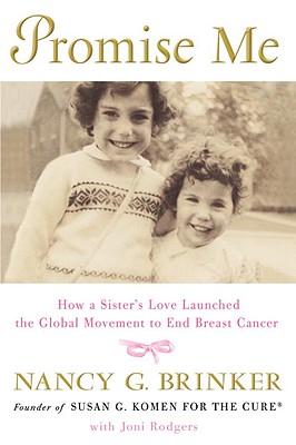 Image for Promise Me: How a Sister's Love Launched the Global Movement to End Breast Cancer