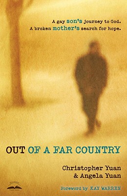 Out of a Far Country: A Gay Son's Journey to God. A Broken Mother's Search for Hope.