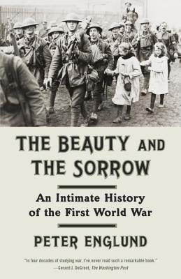 Beauty And The Sorrow: An Intimate History Of The First World War