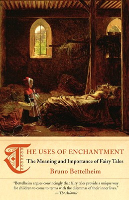 Image for Uses of Enchantment: The Meaning and Importance of Fairy Tales