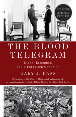 Blood Telegram: Nixon, Kissinger, and a Forgotten Genocide (Pulitzer Prize Finalist)
