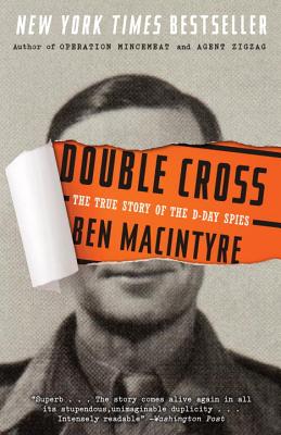 Double Cross: The True Story of the D-Day Spies
