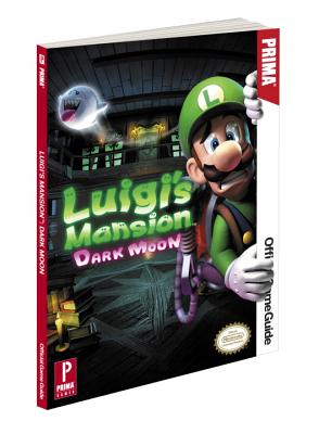 Luigi's Mansion: Dark Moon: Prima Official Game Guide (Prima Official Game Guides) [Paperback] von Esmarch, Nick