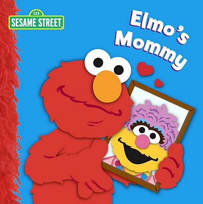 Image for Elmo's Mommy (Sesame Street) (Sesame Street Board Books) Elmo's Mommy (Sesame Street) (Sesame Street Board Books)