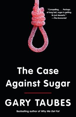 Image for Case Against Sugar Case Against Sugar