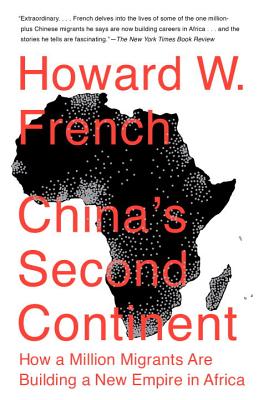 Image for China's Second Continent: How a Million Migrants Are Building a New Empire in Africa