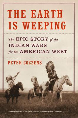 Image for The Earth Is Weeping: The Epic Story of the Indian Wars for the American West