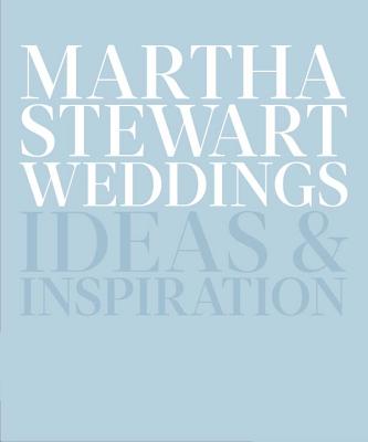 Image for Martha Stewart Weddings: Ideas and Inspiration